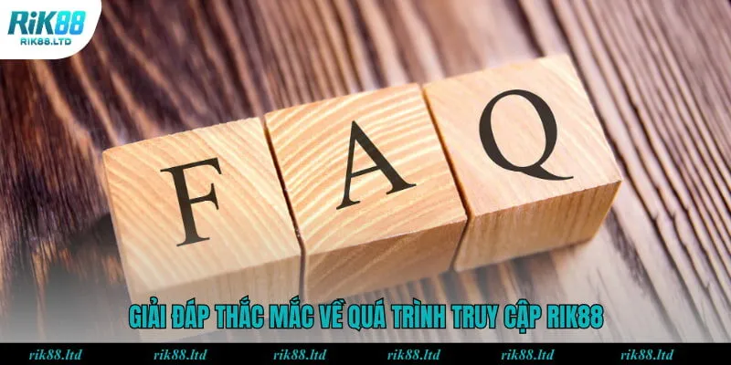 Giải đáp thắc mắc về quá trình truy cập RIK88