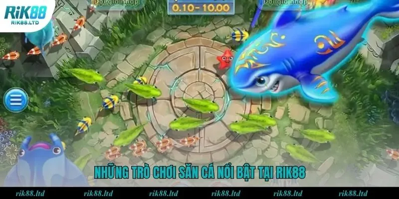 Những trò chơi săn cá nổi bật tại RIK88