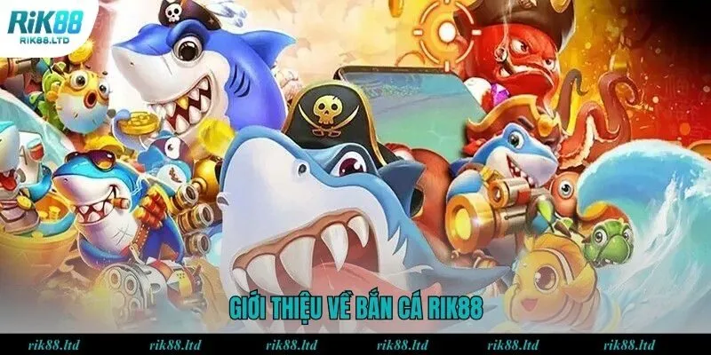 Đôi nét về chuyên mục bắn cá RIK88