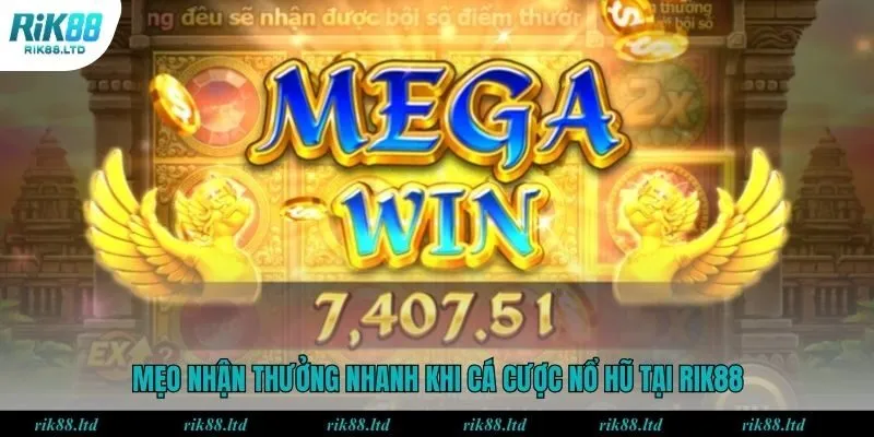 Mẹo nhận thưởng nhanh khi cá cược nổ hũ tại Rik88