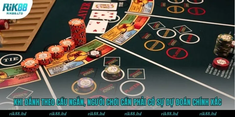 Khi đánh theo cầu ngắn, người chơi cần phải có sự dự đoán chính xác