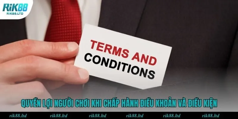 Quyền lợi người chơi nhận được khi chấp hành điều khoản và điều kiện