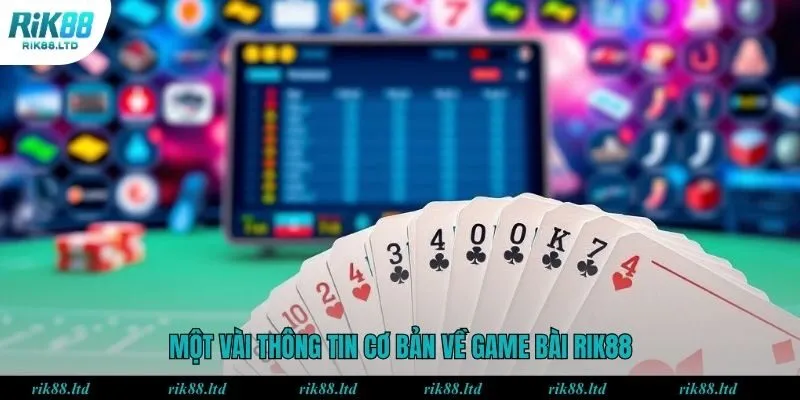 Một vài thông tin cơ bản về game bài RIK88