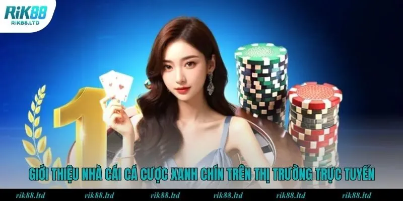 Giới thiệu nhà cái cá cược xanh chín trên thị trường trực tuyến
