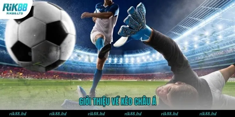 Đôi nét về kèo châu Á