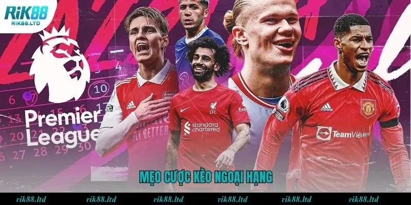 Bí quyết chiến thắng kèo cược ngoại hạng Anh