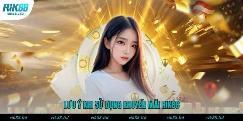 Người chơi cần lưu ý vấn đề quan trọng khi nhận ưu đãi tại RIK88