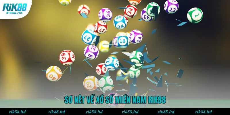 Sơ nét về xổ số miền Nam RIK88