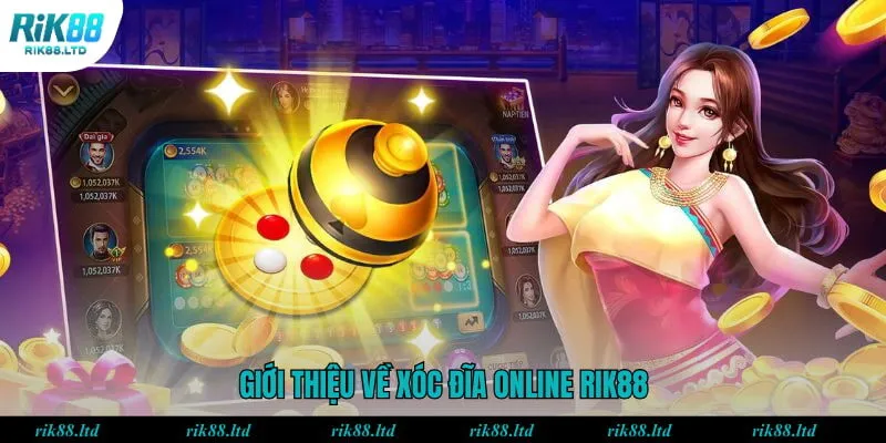 Giới thiệu về xóc đĩa online RIK88